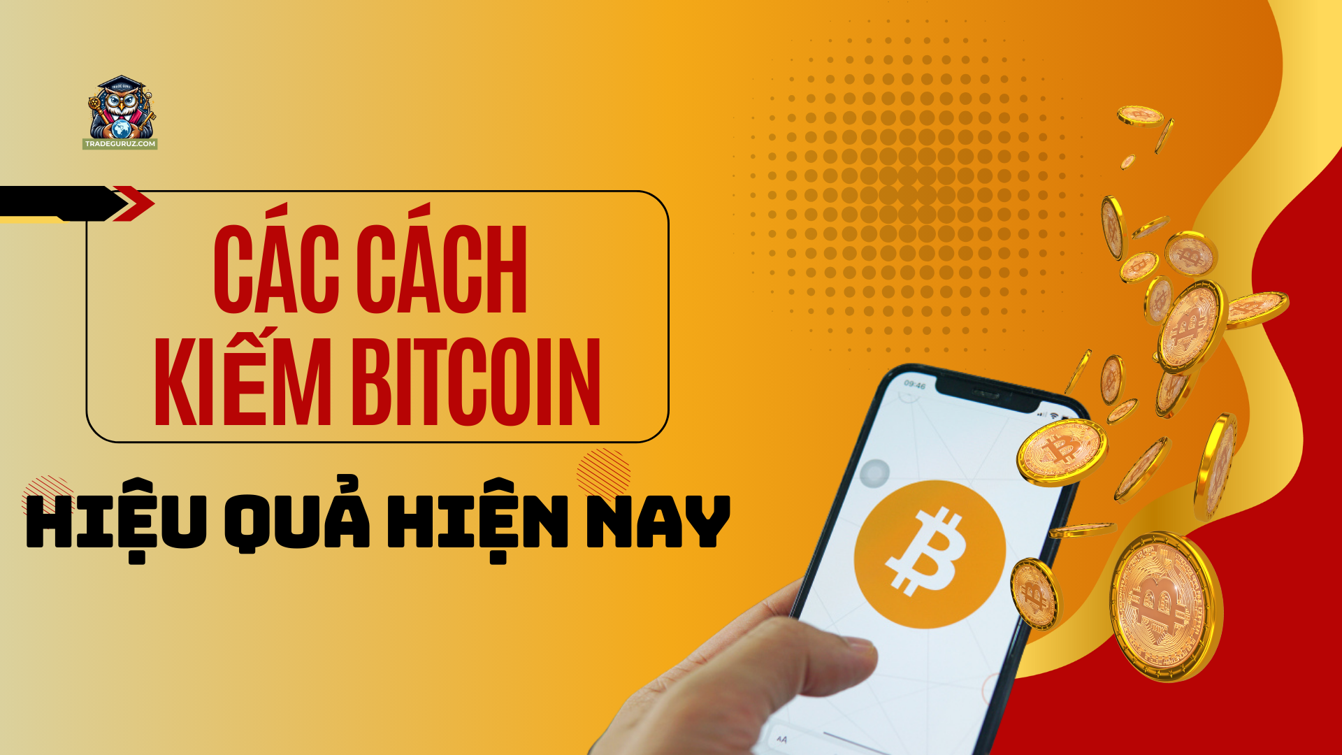 Cách kiếm Bitcoin hiệu quả hiện nay 